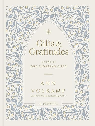 Gifts and Gratitudes: A Guided Gratitude Journal by Ann Voskamp