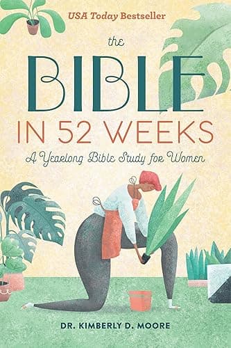The Bible in 52 Weeks: A Yearlong Bible Study Workbook for Women